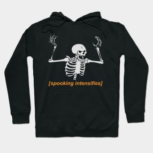 Spooking Intensifies Hoodie